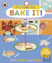 It'S Time To... Bake It!