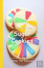 It'S Time To Bake Sugar Cookies