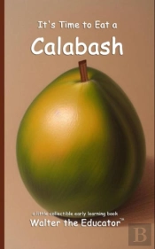 It'S Time To Eat A Calabash