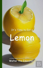It'S Time To Eat A Lemon
