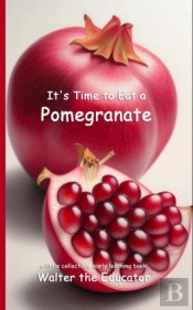 It'S Time To Eat A Pomegranate