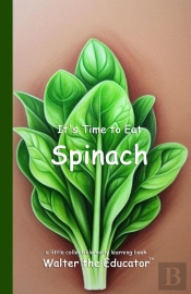 It'S Time To Eat A Spinach