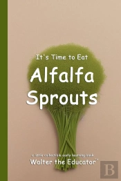 It'S Time To Eat Alfalfa Sprouts
