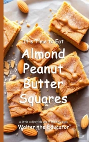 It'S Time To Eat Almond Peanut Butter Squares