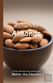 It'S Time To Eat Almonds