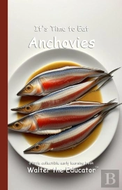 It'S Time To Eat Anchovies