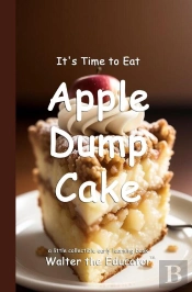 It'S Time To Eat Apple Dump Cake