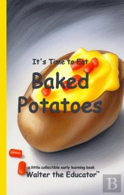 It'S Time To Eat Baked Potatoes
