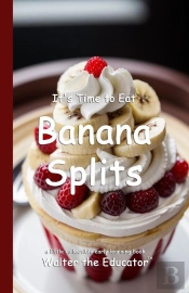 It'S Time To Eat Banana Splits