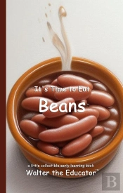It'S Time To Eat Beans