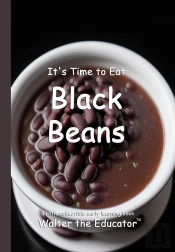 It'S Time To Eat Black Beans