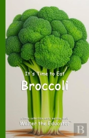 It'S Time To Eat Broccoli