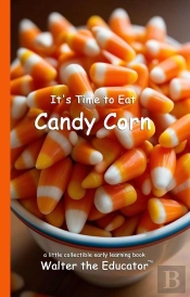 It'S Time To Eat Candy Corn