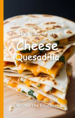Bertrand.pt - It'S Time To Eat Cheese Quesadilla