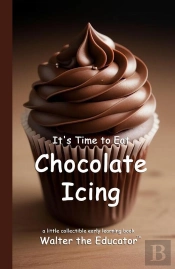 It'S Time To Eat Chocolate Icing