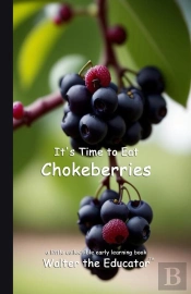 It'S Time To Eat Chokeberries