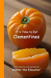 It'S Time To Eat Clementines