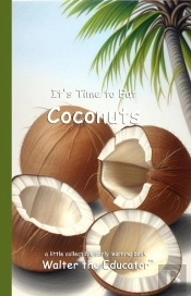 It'S Time To Eat Coconuts