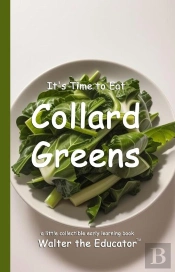 It'S Time To Eat Collard Greens