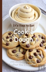 It'S Time To Eat Cookie Dough