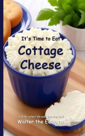It'S Time To Eat Cottage Cheese