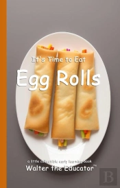 It'S Time To Eat Egg Rolls