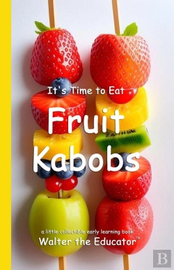 Bertrand.pt - It'S Time To Eat Fruit Kabobs