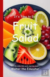 It'S Time To Eat Fruit Salad