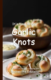 It'S Time To Eat Garlic Knots