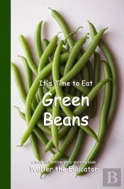 It'S Time To Eat Green Beans