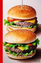 It'S Time To Eat Hamburgers