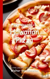 It'S Time To Eat Hawaiian Pizza