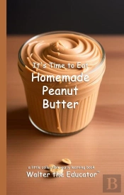 It'S Time To Eat Homemade Peanut Butter