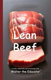 It'S Time To Eat Lean Beef