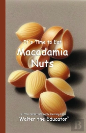 It'S Time To Eat Macadamia Nuts