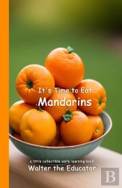 It'S Time To Eat Mandarins