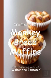 It'S Time To Eat Monkey Bread Muffins