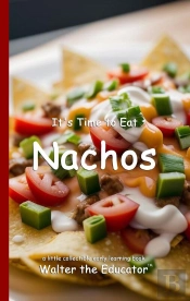 It'S Time To Eat Nachos