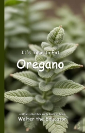 It'S Time To Eat Oregano
