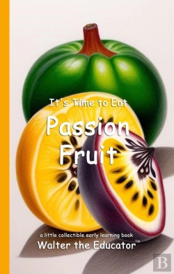 Bertrand.pt - It'S Time To Eat Passion Fruit