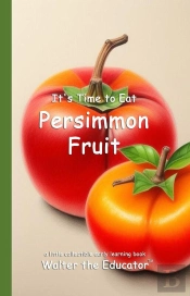 It'S Time To Eat Persimmon Fruit