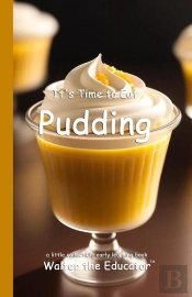 It'S Time To Eat Pudding