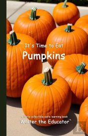 It'S Time To Eat Pumpkins