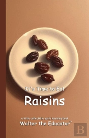 It'S Time To Eat Raisins