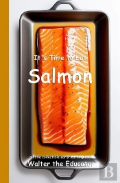 It'S Time To Eat Salmon