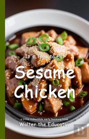 It'S Time To Eat Sesame Chicken