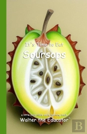 It'S Time To Eat Soursops