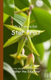 It'S Time To Eat Star Fruit