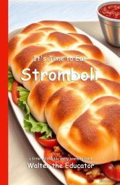 It'S Time To Eat Stromboli