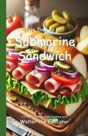 It'S Time To Eat Submarine Sandwich
